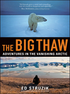 The Big Thaw: Travels in the Melting North